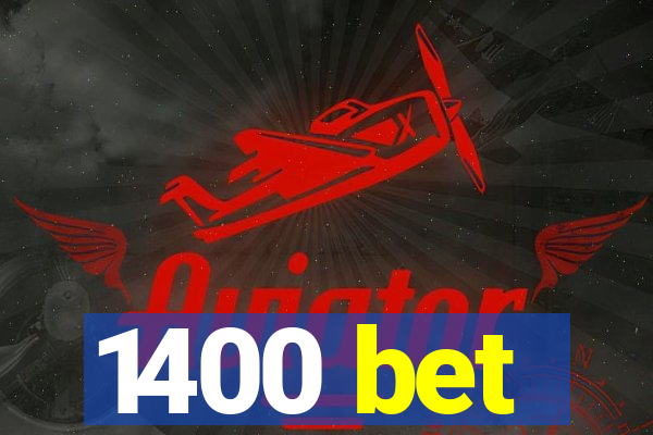 1400 bet